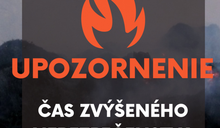 Aktuality / Vyhlásenie času zvýšeného nebezpečenstva vznikuz požiaru - foto